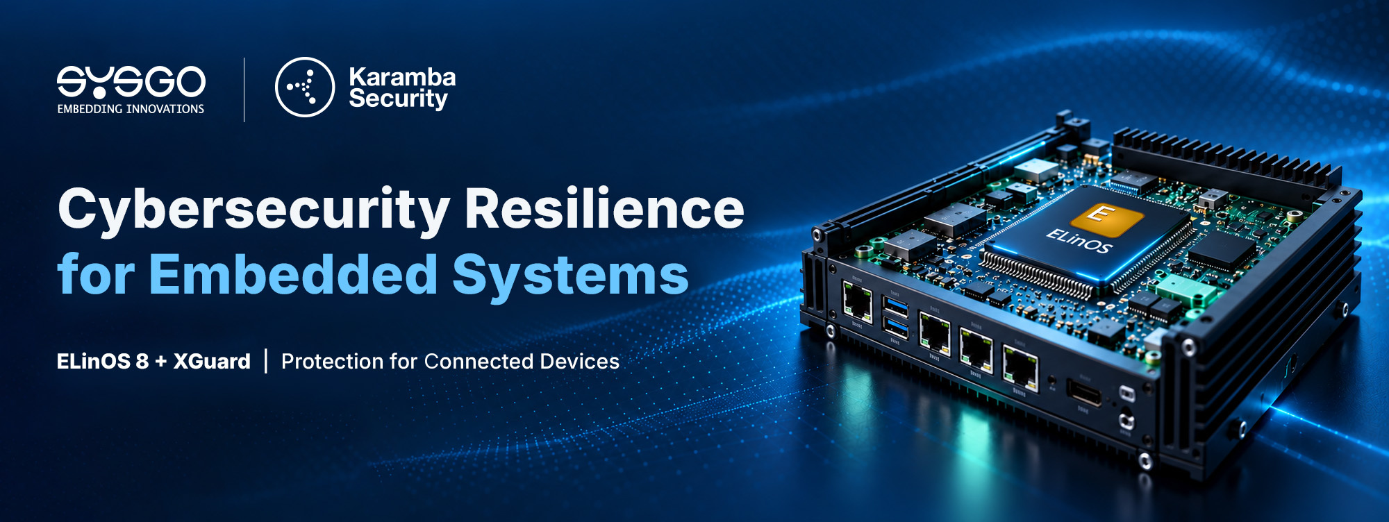 SYSGO and Karamba Security partner to strengthen cybersecurity resilience for ELinOS-based embedded systems